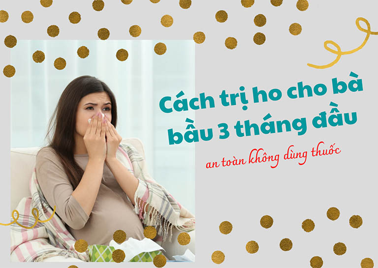 Cách trị ho cho bà bầu 3 tháng đầu